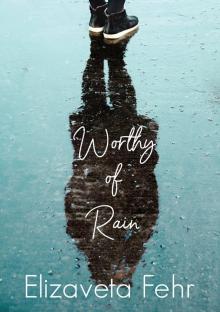 Worthy of Rain