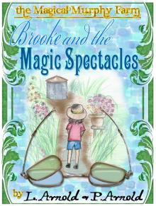 Brooke and the Magic Spectacles (Magical Murphy Farm Series 1)