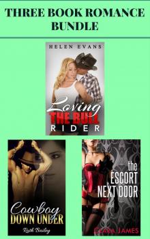 3 Book Romance Bundle: &quot;Loving The Bull Rider&quot; &amp; &quot;Cowboy Down Under&quot; &amp; &quot;The Escort Next Door&quot;