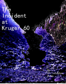 The Incident at Kruger 60, Part 1