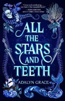 All the Stars and Teeth (All the Stars and Teeth Duology)