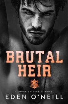 Brutal Heir: A Dark College Bully Romance (Court University Book 1)