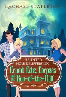 Crumb Cake, Corpses and the Run of the Mill