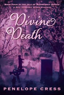 Divine Death: A Rev Jessamy Ward Mystery (Isle Of Wesberrey Book 4)