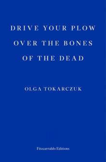 Drive Your Plow Over the Bones of the Dead