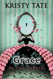 Grace in the Mirror (Fairy Tale Found Book 1)