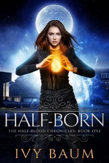 Half-Born (Half-Blood Chronicles #1) (The Half-Blood Chronicles)