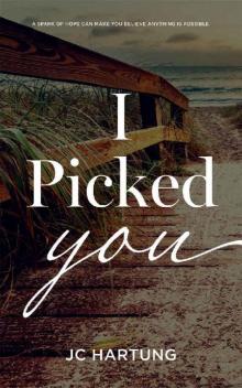 I Picked You