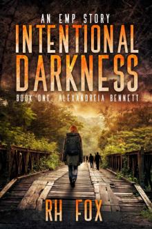 Intentional Darkness: Alexandreia Bennett: An EMP Story