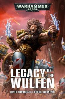 Legacy of the Wulfen - David Annandale & Robbie MacNiven