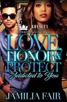 Love, Honor & Protect- Addicted to You 1