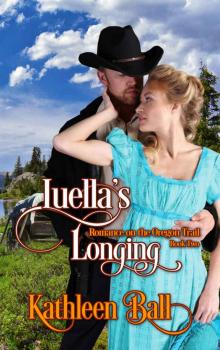 Luella’s Longing: Romance on the Oregon Trail Book Two