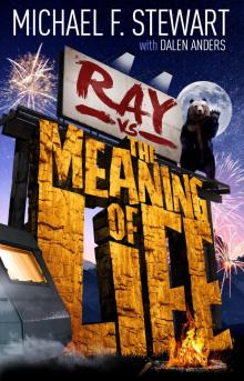 Ray Vs the Meaning of Life