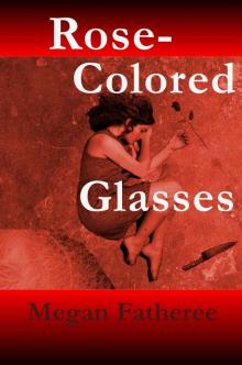 Rose-Colored Glasses