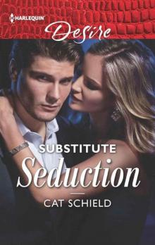 Substitute Seduction (Sweet Tea And Scandal Book 1)