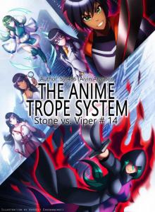 The Anime Trope System: Stone vs. Viper, #14 a LitRPG (ATS)