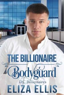 The Billionaire Bodyguard: Clean Billionaire Romance (DC Billionaires Book 1)