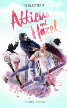 The True Story of Atticus and Hazel