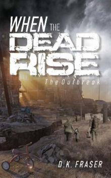 When The Dead Rise (Book 1): The Outbreak