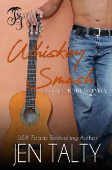 Whiskey Smash (It's all in the Whiskey Book 7)