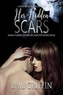 Her Hidden Scars (Loving Her Scars Series Book 2)