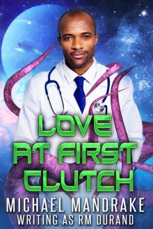 Love at First Clutch : A Gay Tentacle Romance