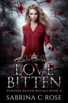 Love Bitten (Vampire Blood Royals Book 1)