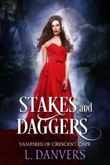 Stakes and Daggers (Vampires of Crescent Cape Book 3)