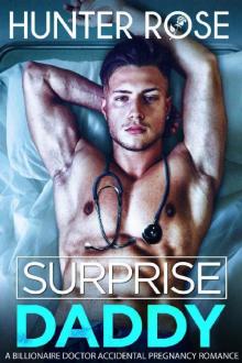 Surprise Daddy: A Billionaire Doctor Accidental Pregnancy Romance