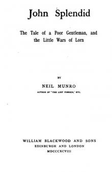 John Splendid: The Tale of a Poor Gentleman, and the Little Wars of Lorn