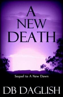 A NEW DEATH: Sequel to A New Dawn