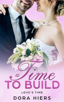 A Time to Build (Love's Time Book 2)