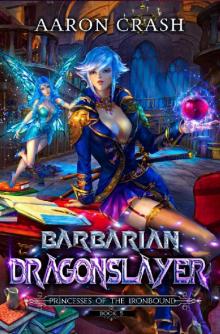 Barbarian Dragonslayer (Princesses of the Ironbound Book 5)