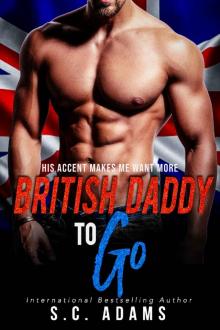 British Daddy To Go: A Billionaire Bad Boy Romance