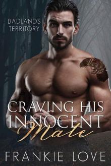 Craving His Innocent Mate (Badlands Territory Book 3)