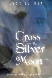 Cross the Silver Moon