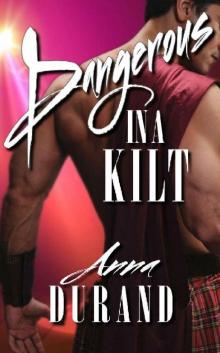 Dangerous in a Kilt (Hot Scots Book 1)