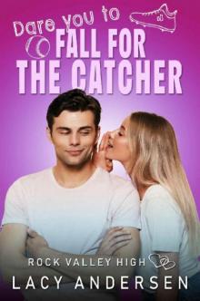 Dare You to Fall for the Catcher