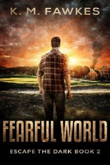 Escape The Dark (Book 2): Fearful World