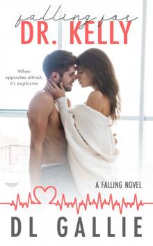 Falling for Dr. Kelly: A Falling novel