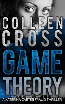 Game Theory--A Katerina Carter Fraud Legal Thriller