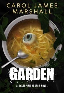 Garden : A Dystopian Horror Novel