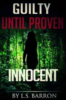 Guilty Until Proven Innocent