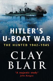 Hitler’s U-Boat War- The Hunted 1942-45