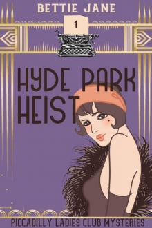 Hyde Park Heist (Piccadilly Ladies Club Mysteries Book 1)