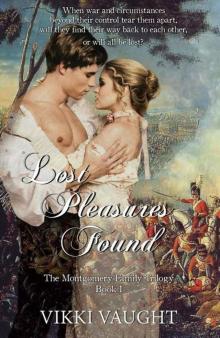 Lost Pleasures Found (The Montgomery Family & Friends Book 1)