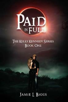 Paid in Full: Kelly Kennedy Series (Book One)