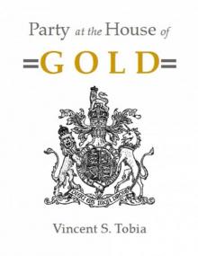 Party at the House of Gold