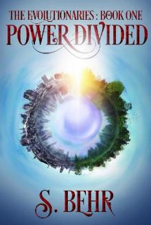 Power Divided (The Evolutionaries Book 1)