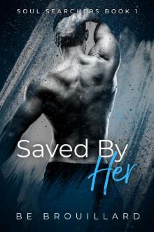 Saved By Her (Soul Searchers Book 1)